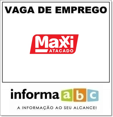 Vaga de Emprego no Maxxi Atacado