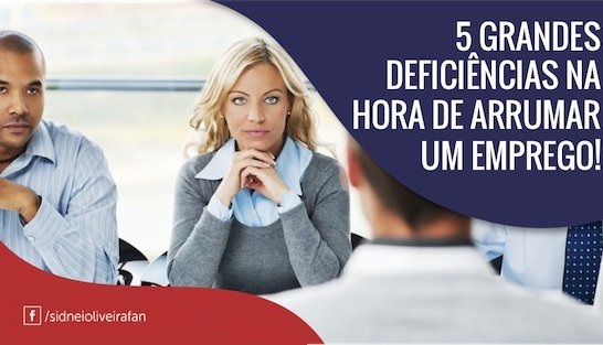 5 grandes deficiências na hora de arrumar um emprego