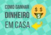 10 ideias de negócio para ganhar dinheiro em casa