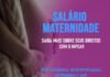 Você que é Mãe ou está Grávida, sabe com funciona o SALÁRIO MATERNIDADE ?