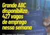 Os centros públicos do Grande ABC disponibilizaram 427 oportunidades de emprego nesta semana.