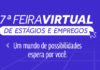 7ª Edição da Feira Virtual de Estágios e Empregos oferece mais de 100 mil vagas