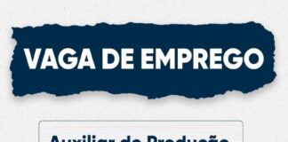 Vaga de Emprego para Auxiliar de Produção
