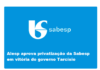 Desestatização da Sabesp é aprovada na Assembleia Legislativa de SP