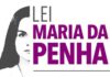 Somente 20% das mulheres brasileiras conhecem bem a Lei Maria da Penha