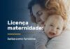 Saiba como funciona o pagamento da licença-maternidade